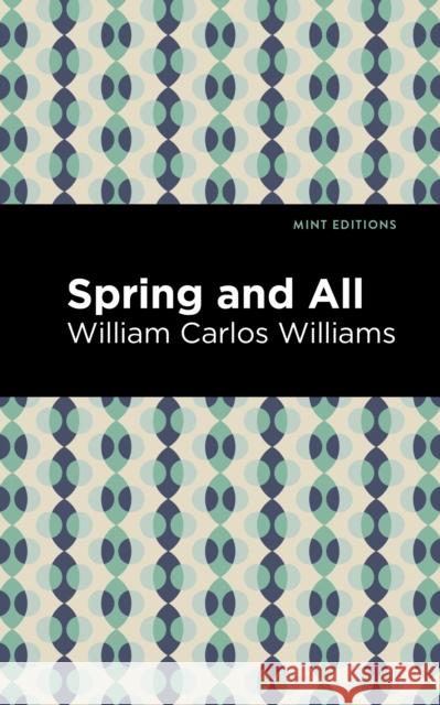 Spring and All William Carlos Williams Mint Editions 9781513283029 Mint Editions