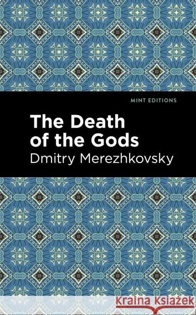 The Death of the Gods Dmitry Merezhkovsky Mint Editions 9781513283098 Mint Editions