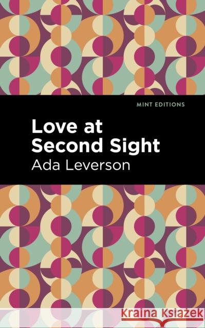 Love at Second Sight Ada Leverson Mint Editions 9781513283173 Mint Editions