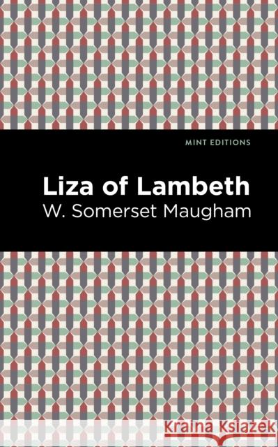 Liza of Lambeth W. Somerset Maugham Mint Editions 9781513283203 Mint Editions