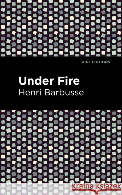 Under Fire Henri Barbusse Mint Editions 9781513283272 Mint Editions