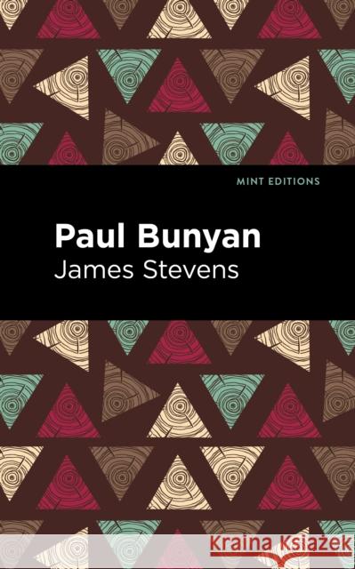Paul Bunyan James Stevens Mint Editions 9781513283463 Mint Editions