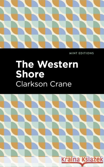 The Western Shore Clarkson Crane Mint Editions 9781513283562 Mint Editions