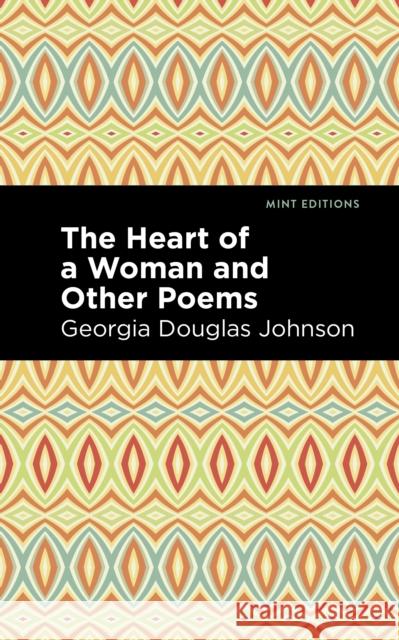 The Heart of a Woman and Other Poems Douglas Georgia Johnson Mint Editions 9781513290683