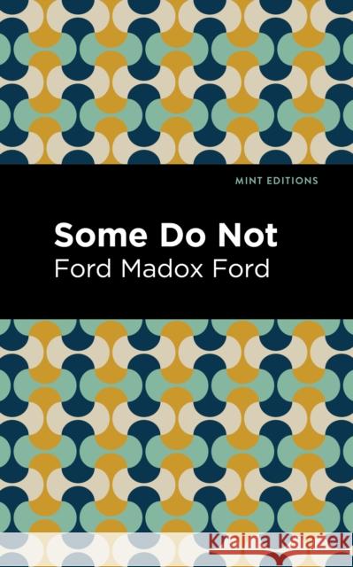 Some Do Not Ford Madox Ford Mint Editions 9781513290775 Mint Editions