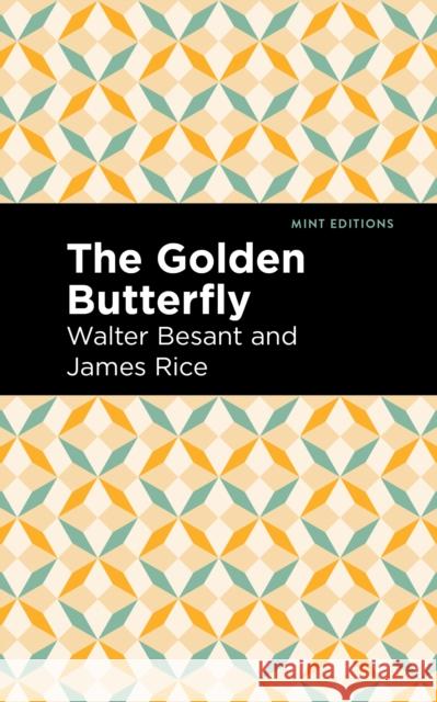 The Golden Butterfly Walter Besant James Rice Mint Editions 9781513290959 Mint Editions