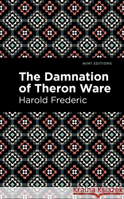 The Damnation of Theron Ware Harold Frederic Mint Editions 9781513291246 Mint Editions