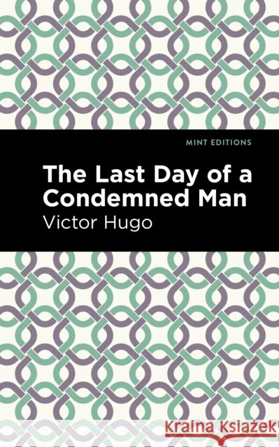 The Last Day of a Condemned Man Victor Hugo Mint Editions 9781513291390 Mint Editions