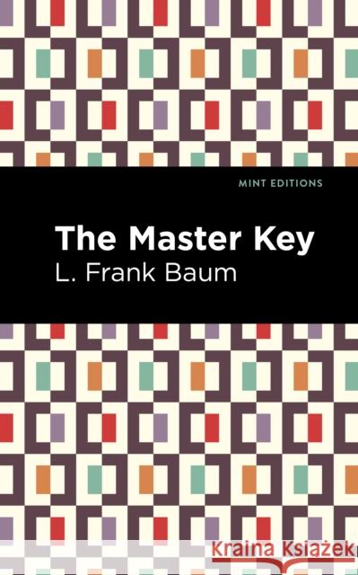 The Master Key: An Electric Fairy Tale L. Frank Baum Mint Editions 9781513291420 Mint Editions