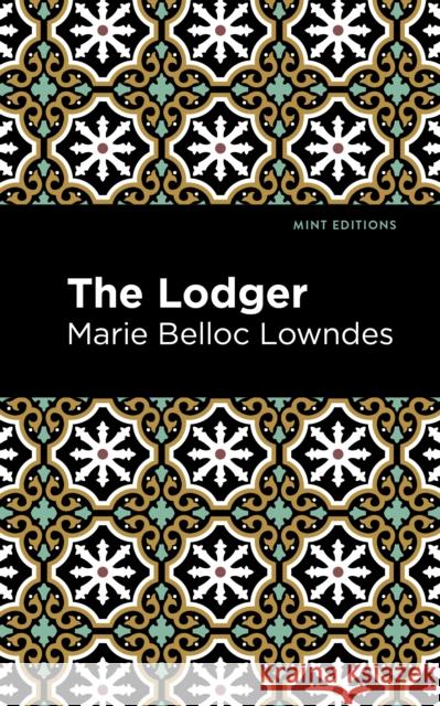 The Lodger Marie Belloc Lowndes Mint Editions 9781513291512 Mint Editions