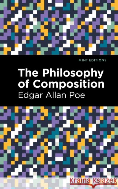 The Philosophy of Composition Edgar Allan Poe Mint Editions 9781513291772 Mint Editions