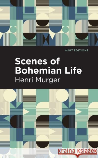 Scenes of Bohemian Life Henri Murger Mint Editions 9781513292311