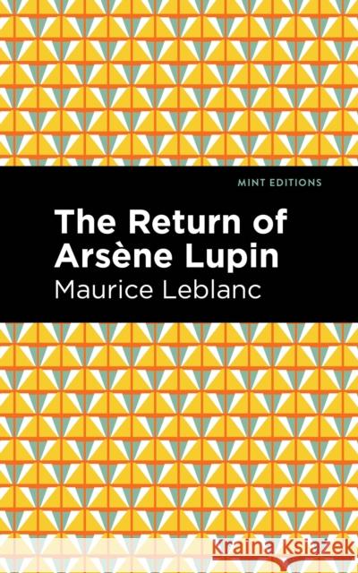 The Return of Arsene Lupin Maurice LeBlanc Mint Editions 9781513292380 Mint Editions