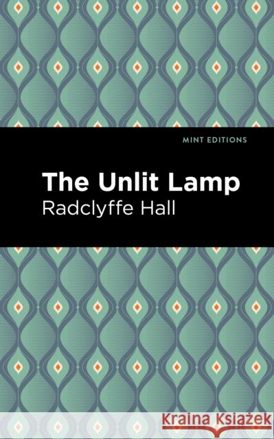 The Unlit Lamp Radclyffe Hall Mint Editions 9781513295312 Mint Editions