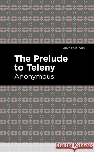 The Prelude to Teleny Anonymous                                Mint Editions 9781513295336 Mint Editions