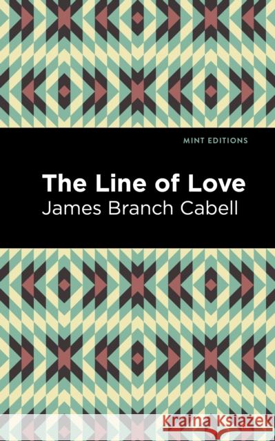 The Line of Love James Branch Cabell Mint Editions 9781513295725 Mint Editions