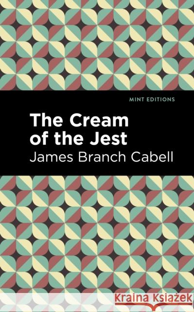 The Cream of the Jest James Branch Cabell Mint Editions 9781513295787 Mint Editions