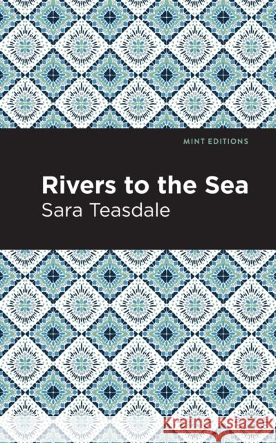 Rivers to the Sea Sara Teasdale Mint Editions 9781513295954 Mint Editions
