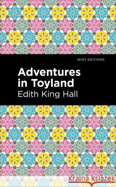 Adventures in Toyland Edith Kin Mint Editions 9781513295961 Mint Editions