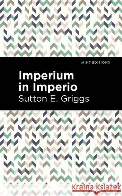 Imperium in Imperio Sutton E. Griggs Mint Editions 9781513296791