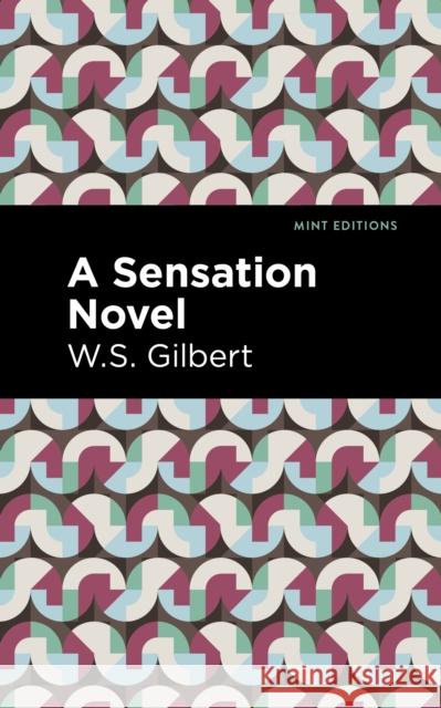 A Sensation Novel W. S. Gilbert Mint Editions 9781513296876 Mint Editions