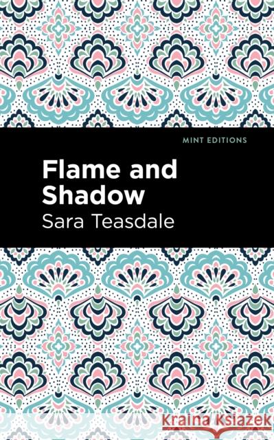 Flame and Shadow Sara Teasdale Mint Editions 9781513298641 Mint Editions