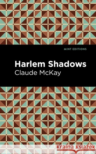 Harlem Shadows Claude McKay Mint Editions 9781513299341 Mint Editions
