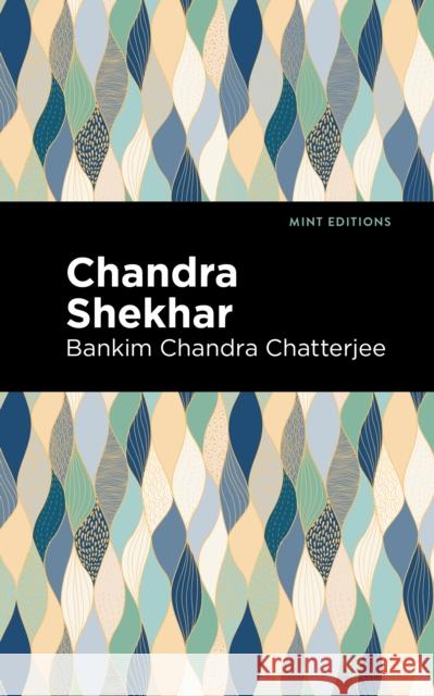 Chandra Skekhar Bankim Chandra Chatterjee Mint Editions 9781513299396 Mint Editions