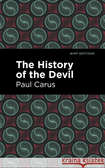 The History of the Devil Paul Carus Mint Editions 9781513299587 Mint Editions