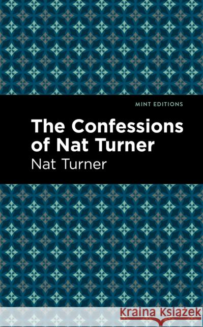 The Confessions of Nat Turner Nat Turner Mint Editions 9781513299709 Mint Editions