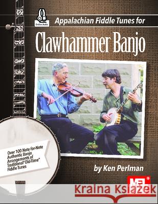 Appalachian Fiddle Tunes for Clawhammer Banjo Ken Perlman 9781513465425 Mel Bay Publications,U.S.