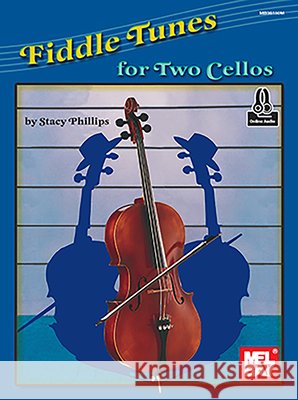 Fiddle Tunes for Two Cellos Stacy Phillips 9781513467702