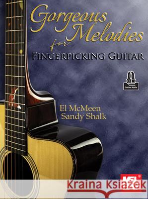 Gorgeous Melodies for Fingerpicking Guitar El McMeen 9781513476872 Mel Bay Publicaitons, Inc