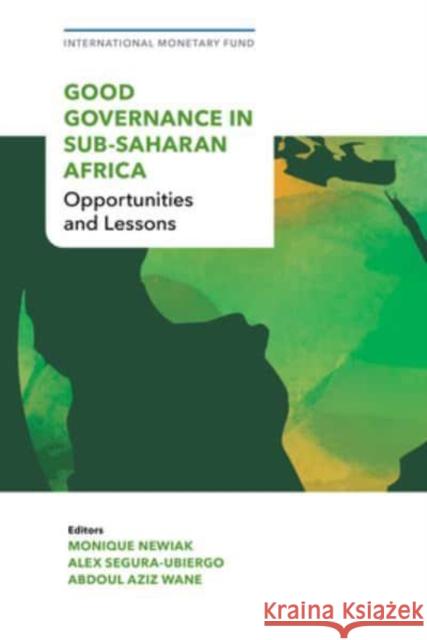 Good Governance in Sub- Saharan Africa: Opportunities and Lessons International Monetary Fund 9781513584058