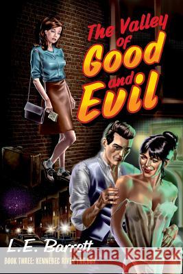 The Valley of Good and Evil L. E. Barrett 9781513601922 Snitch LLC