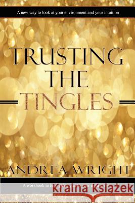 Trusting The Tingles Wright, Andrea 9781513607900 220 Communications