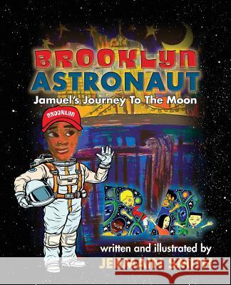 Brooklyn Astronaut: Jamuel's Journey To The Moon Smith, Jermain 9781513617022 Smith Prudent Reads