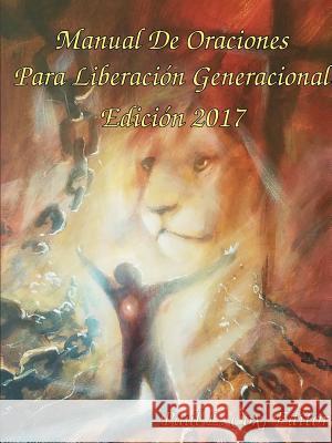 Manual De Oraciones Para Liberación Generacional - Edición 2017 Cox, Paul 9781513633503 Aslan's Place