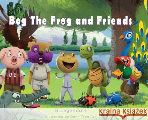 Bog the Frog and Friends: Animal Nursery Rhyme B. Legendari 9781513634623 Turnofages