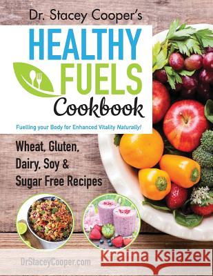 Dr. Stacey Cooper's Healthy Fuels Cookbook Dr Stacey Cooper 9781513636269 Follow It Thru