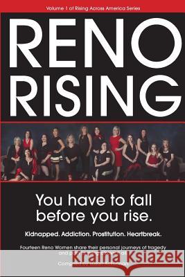 Reno Rising: You Have to Fall Before You Rise Susan Ackerman 9781513636276