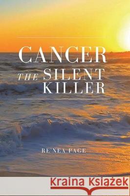 Cancer The Silent Killer Page, Tadean C. 9781513637860 Movement Publishing