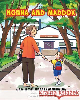 Nonna and Maddox: A Day In The Life Of An Ordinary Boy Lynette Spano 9781513644639 Lynette Spano