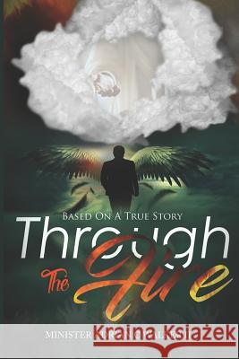 Through The Fire: Based On A True Story Ashriel Walker Latisha Fisher Adrian C. Walke 9781513647593 Isbnagency.com