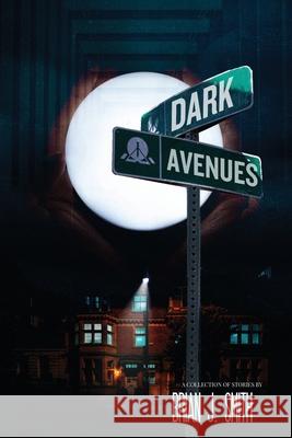 Dark Avenues Brian J. Smith 9781513647678 Amazon Press