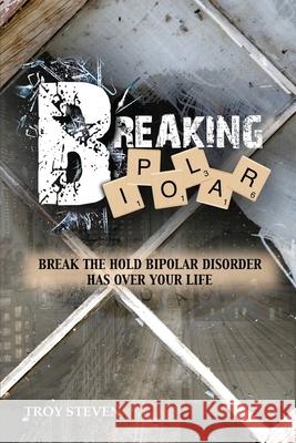 Breaking Bipolar Steven, Troy 9781513650449