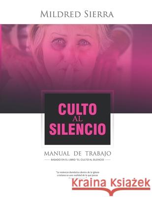 Culto Al Silencio Manual De Trabajo: Manual De Trabajo Mildred Sierra 9781513651705 Isbnagency.com