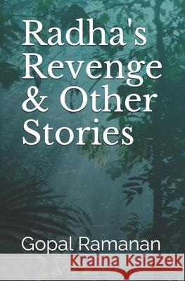 Radha's Revenge & Other Stories Gopal Ramanan 9781513658018