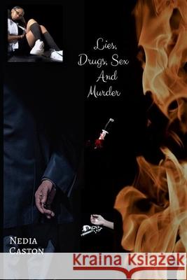 Lies, Drugs, Sex and Murder Nedia Caston 9781513660011