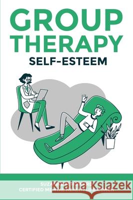 Group Therapy Self-Esteem Suzanne Howard 9781513665764 Battle Press